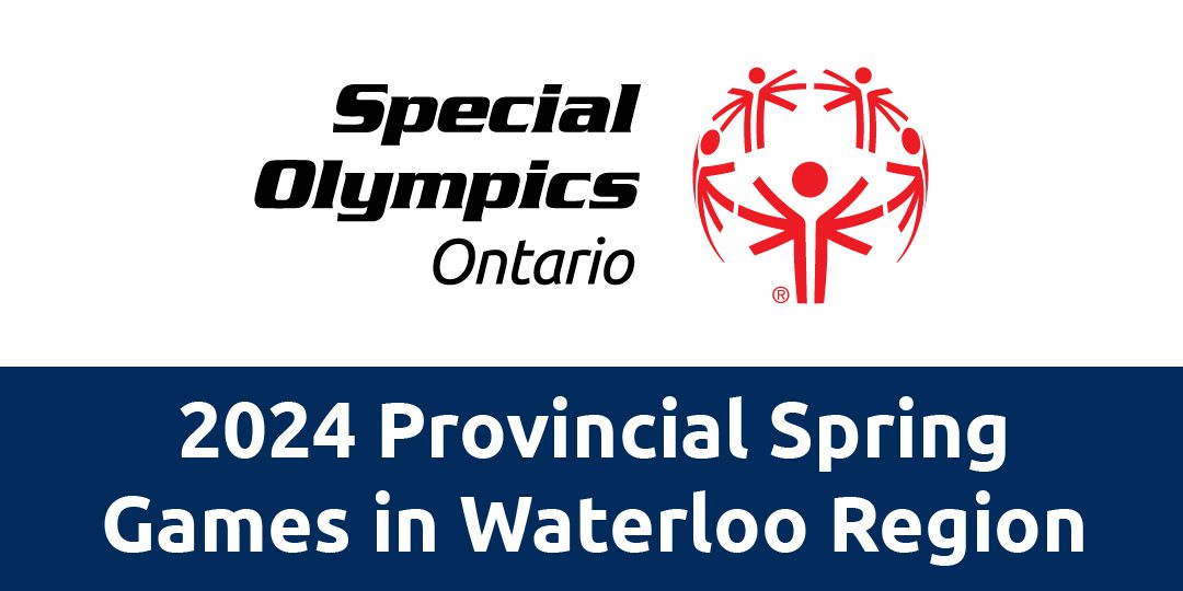 2024 Provincial Spring Games in Waterloo Region Special Olympics Ontario